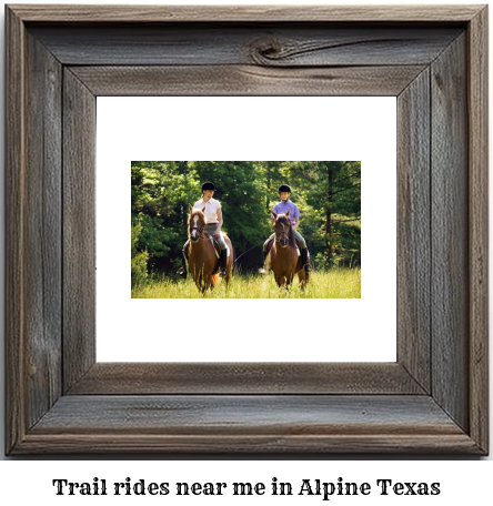 trail rides near me in Alpine, Texas